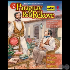 INDEPENDENCIA O MUERTE LOPE RA PE GUARE - Coleccin: PARAGUAY RETA REKOVE N 2 - Guiones:  JORGE RUBIANI / ROBERTO GOIRIZ / JUAN MORENO - Ao 2014